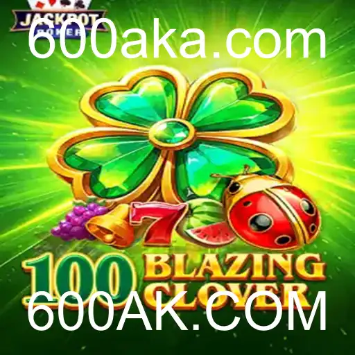 Descubra o Mundo de 100BlazingClover: Um Novo Fenômeno de Jogo